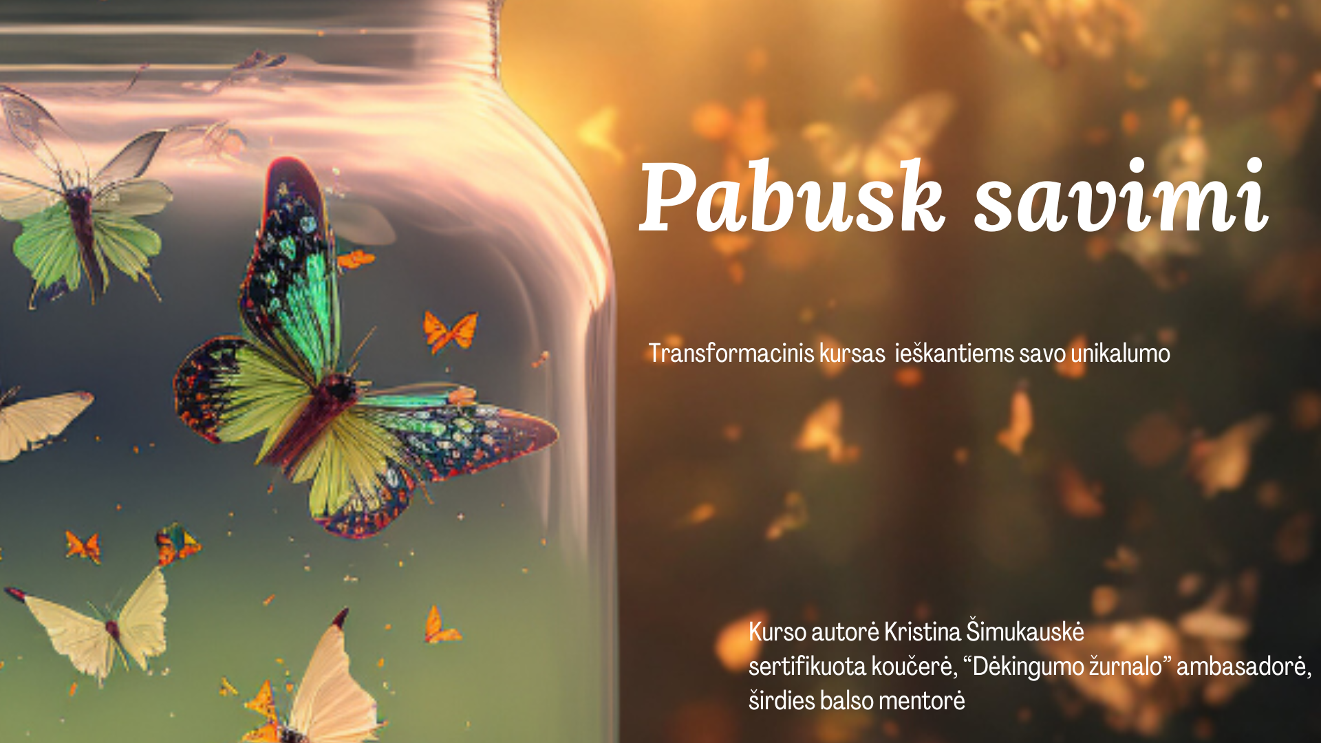 Kursas "Pabusk savimi"