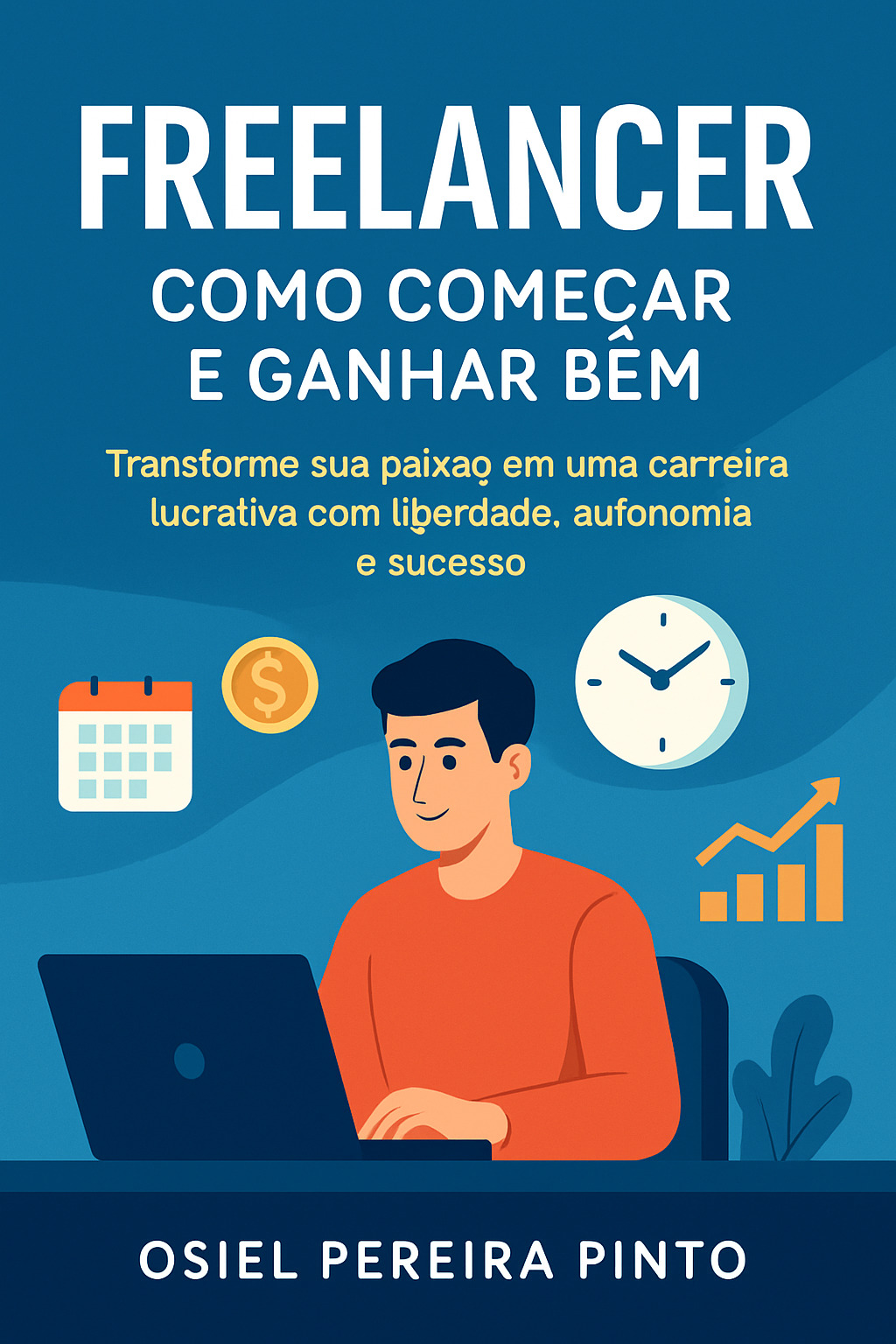 Freelancer: Como Começar e Ganhar Bem