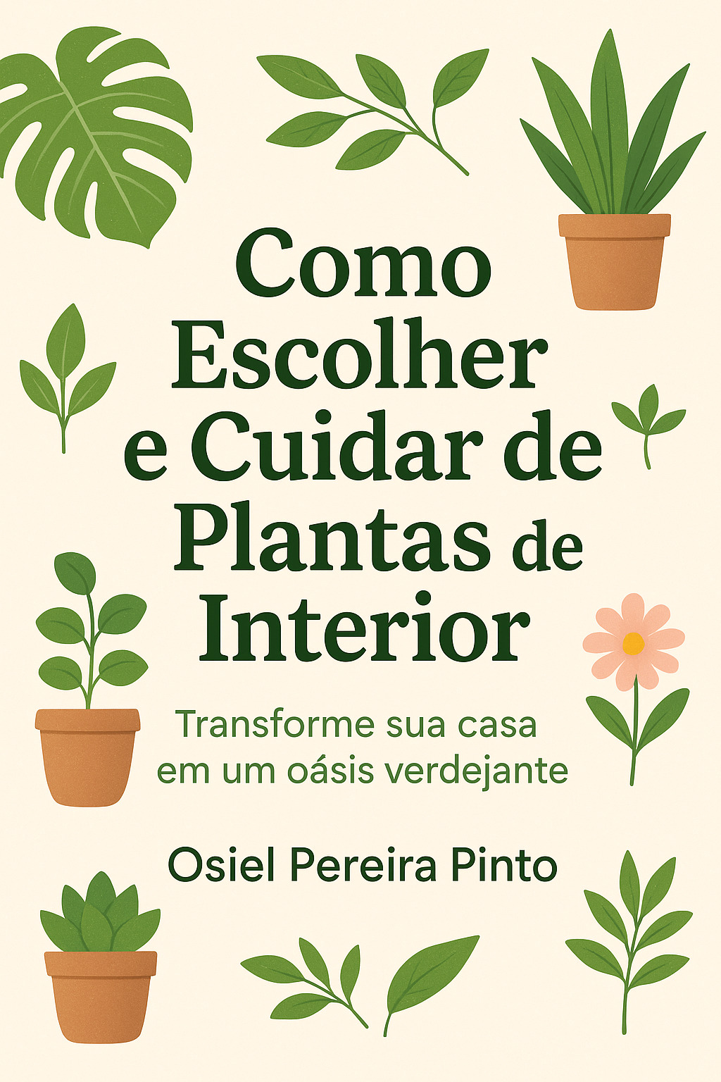 Como Escolher e Cuidar de Plantas de Interior