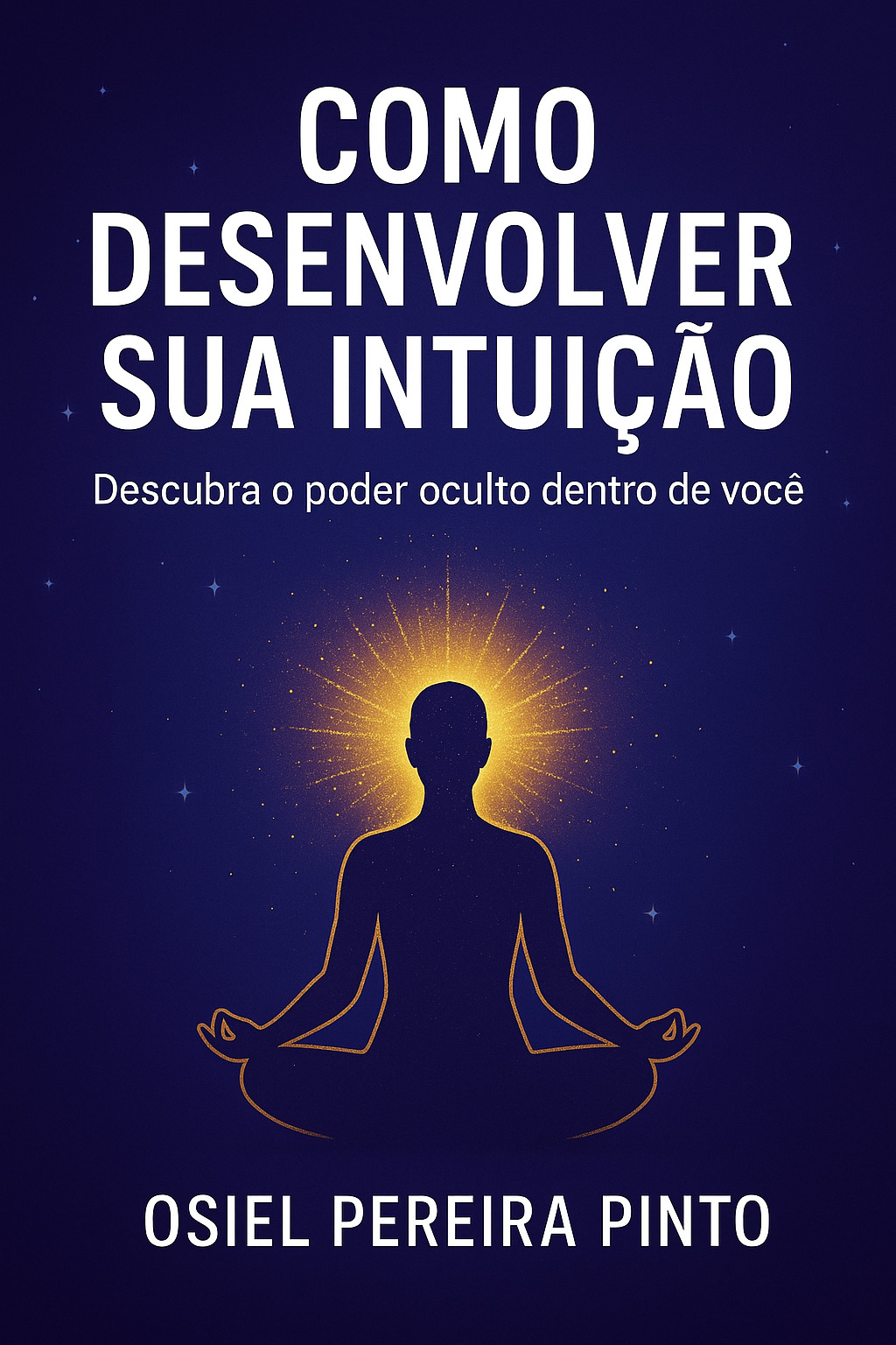 Como Desenvolver Sua Intuição
