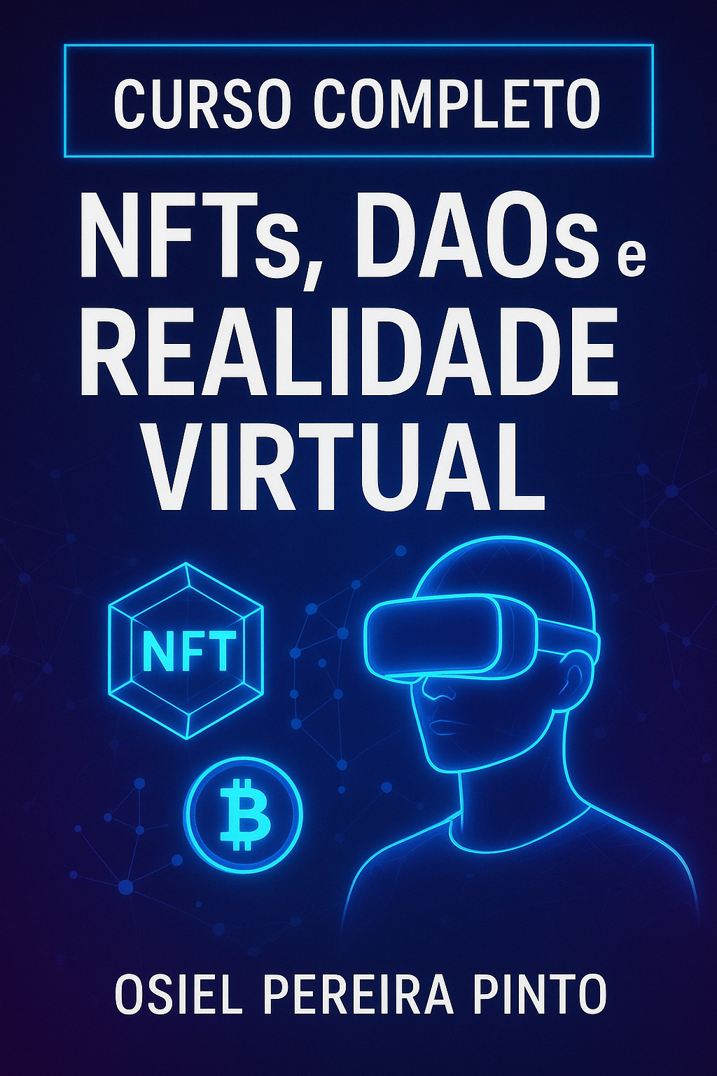 Curso Completo: NFTs, DAOs e Realidade Virtual