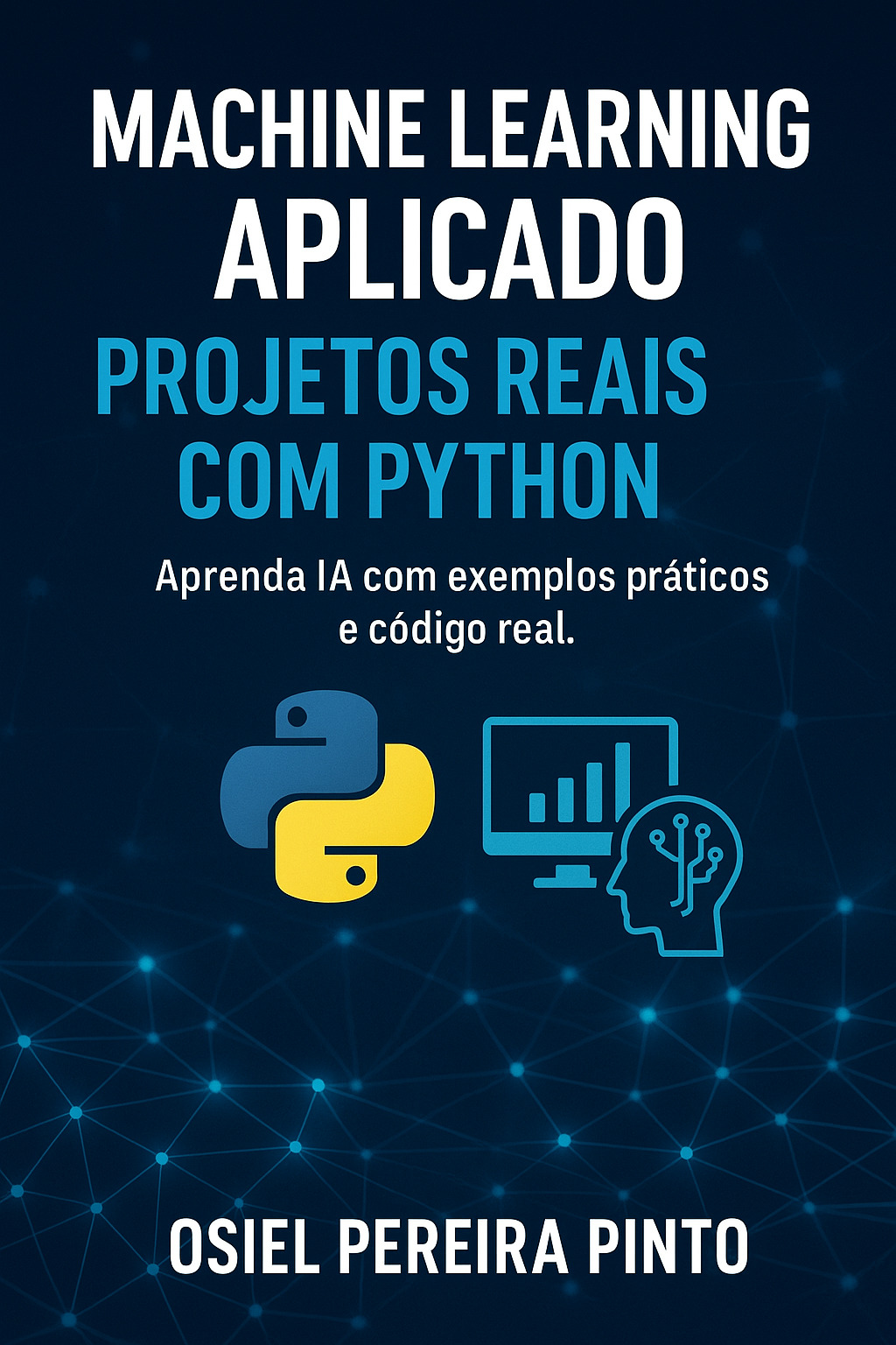 Machine Learning Aplicado: Projetos Reais com Python