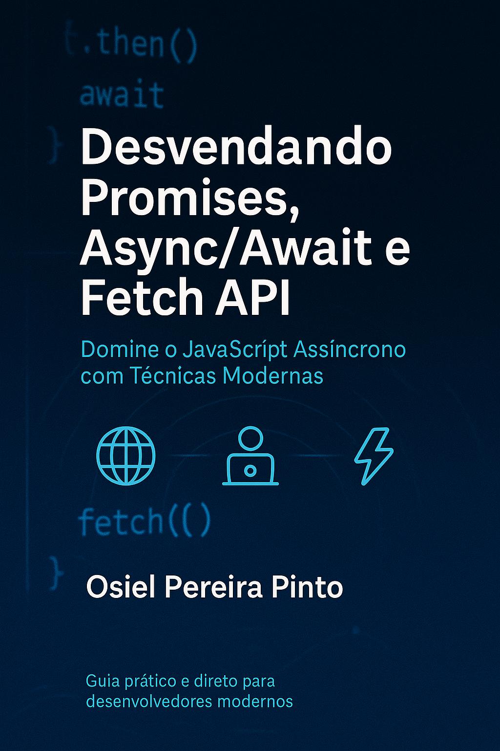 Desvendando Promises, Async/Await e Fetch API
