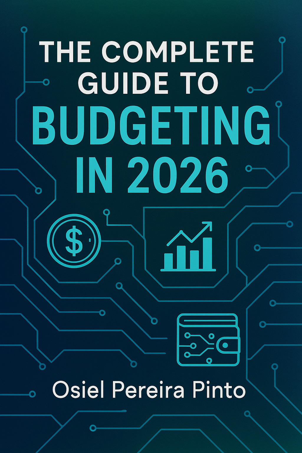 The Complete Guide to Budgeting in 2026