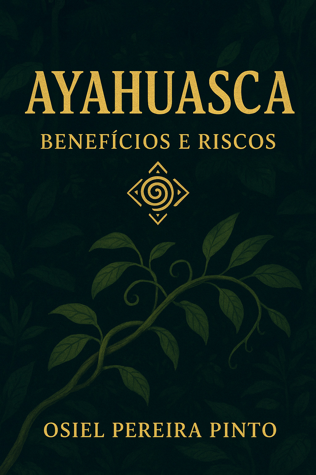 Ayahuasca: Benefícios e Riscos