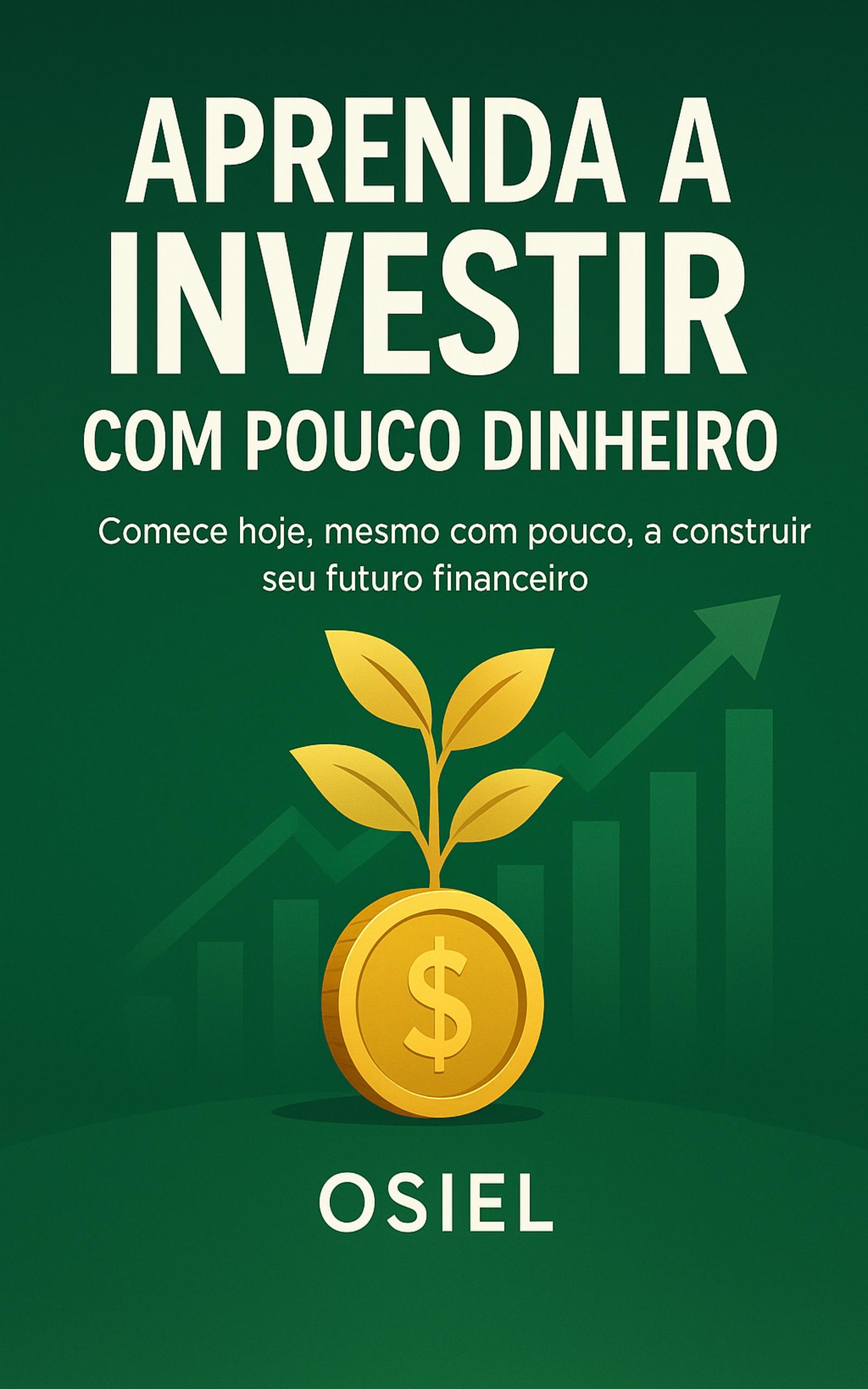 Aprenda a Investir com Pouco Dinheiro