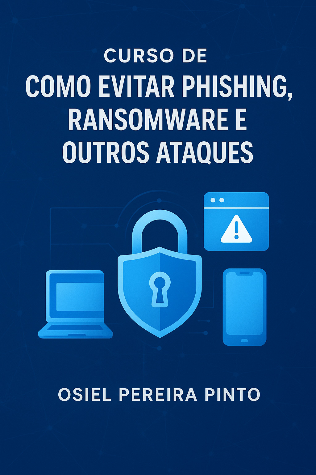 Curso de Como Evitar Phishing, Ransomware e Outros Ataques
