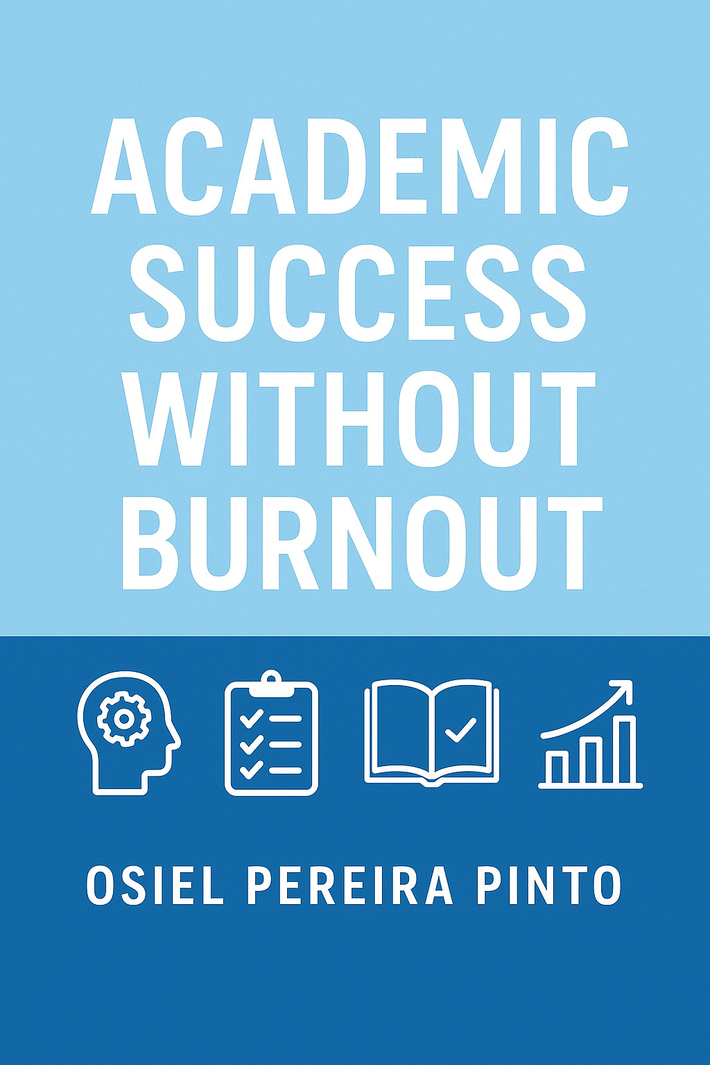 Academic Success Without Burnout