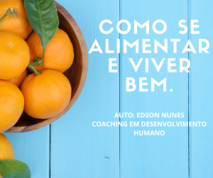 Como se alimentar e viver bem.