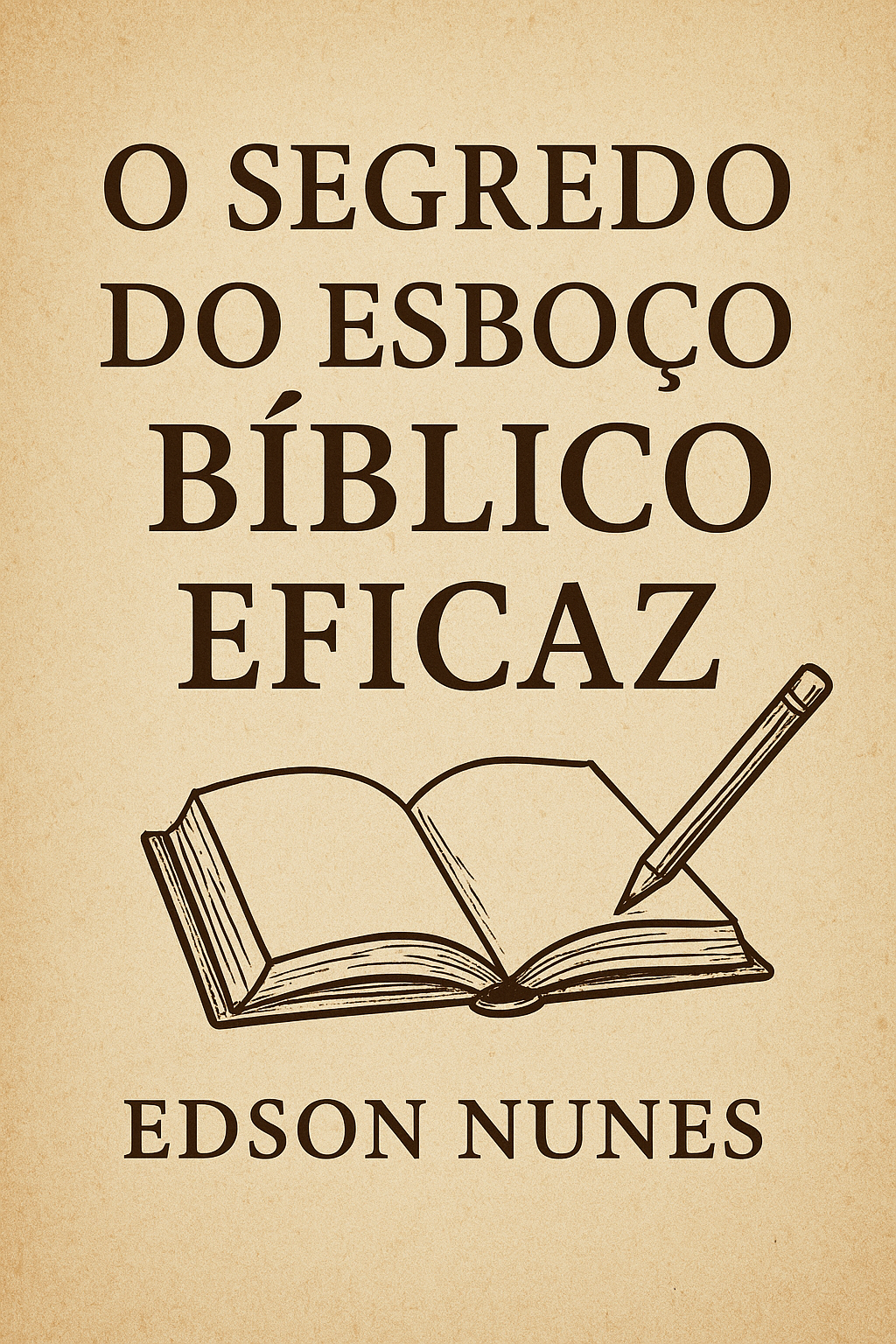 O Segredo do Esboço Bíblico Eficaz