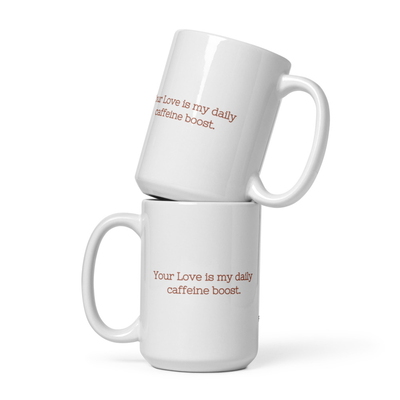 Your Love Daily Caffeine Mug