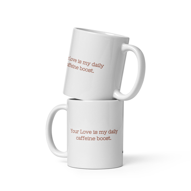 Your Love Daily Caffeine Mug