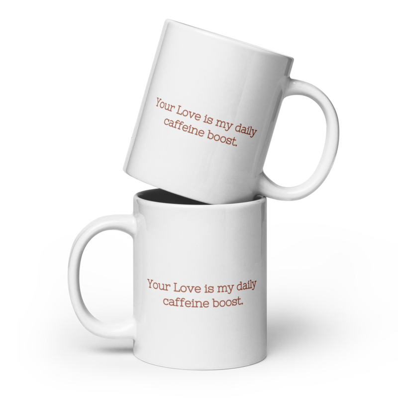Your Love Daily Caffeine Mug