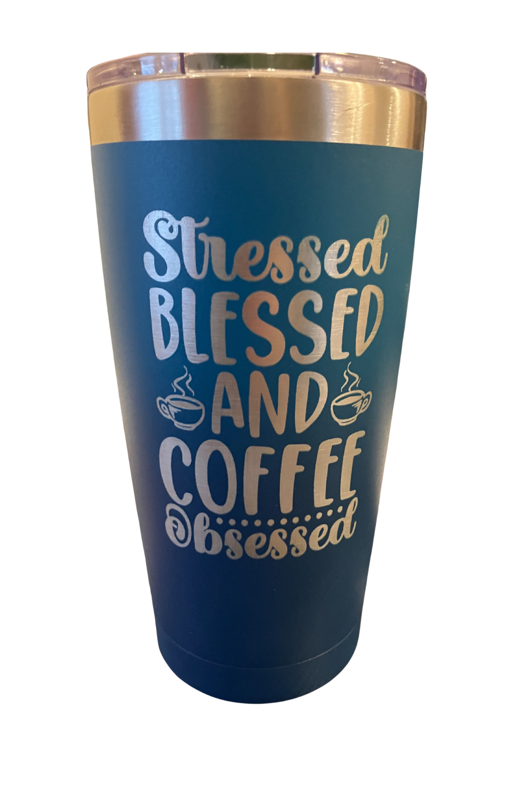 Stressed, blessed, and coffee obsessed
