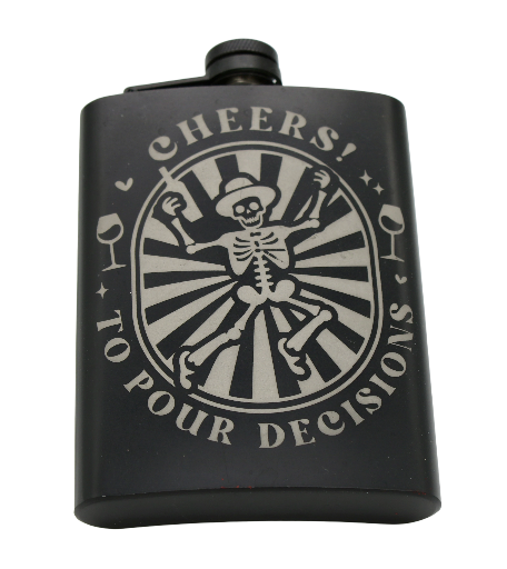 "Cheers! To Pour Decisions" Stainless Steel Flask