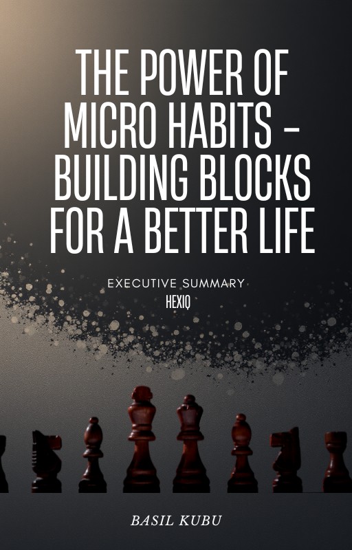 The Power of Micro Habits – Building Blocks for a Better Life