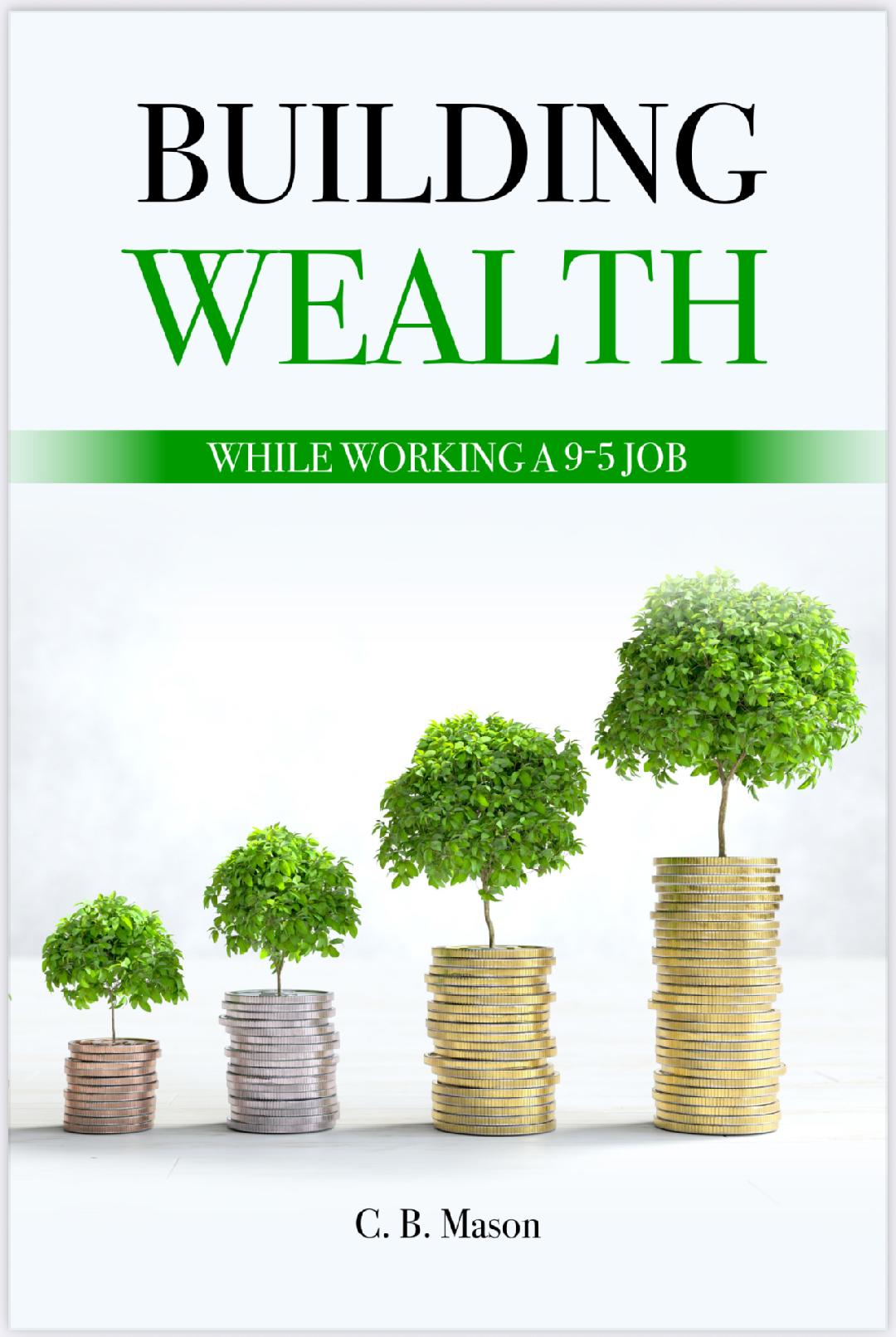 Building Wealth While Working a 9-5 Job