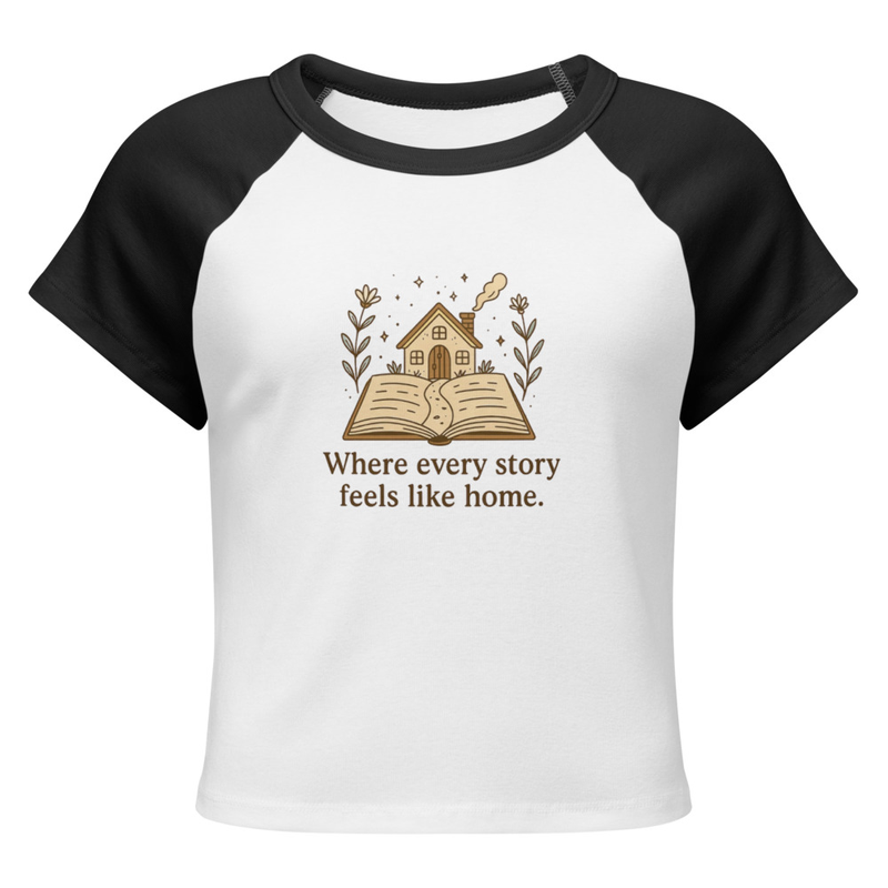 Women’s Baby Tee "Where Every Story Feels Like Home."