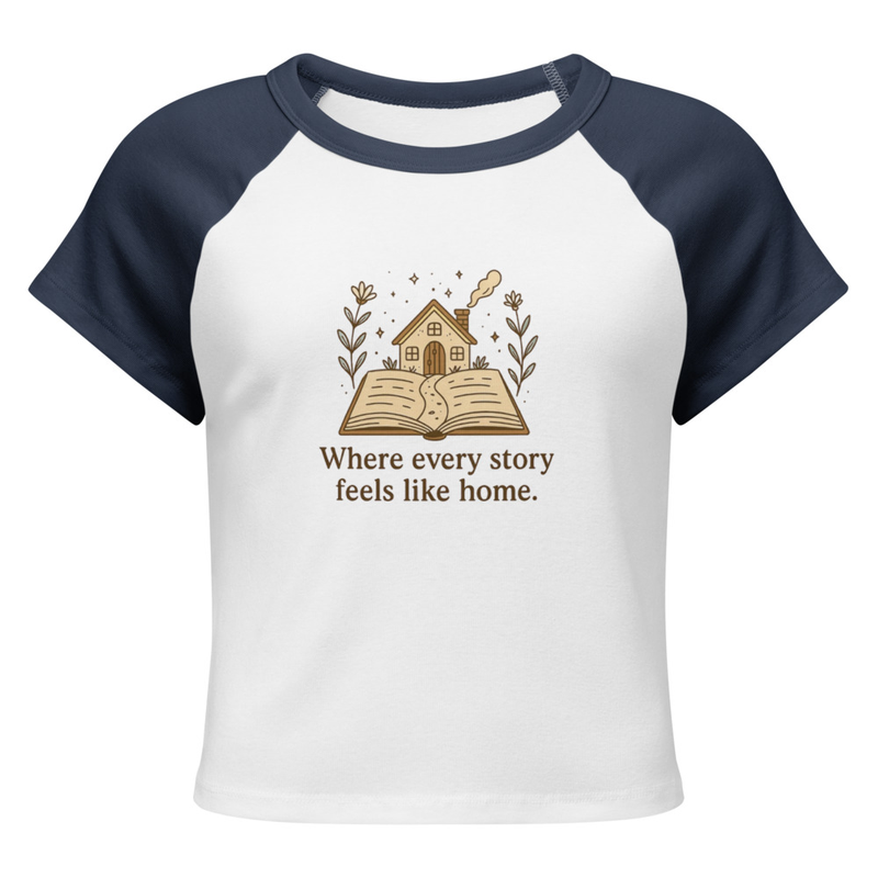 Women’s Baby Tee "Where Every Story Feels Like Home."