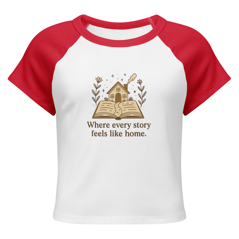 Women’s Baby Tee "Where Every Story Feels Like Home."