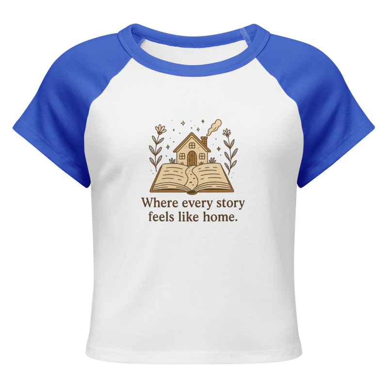 Women’s Baby Tee "Where Every Story Feels Like Home."