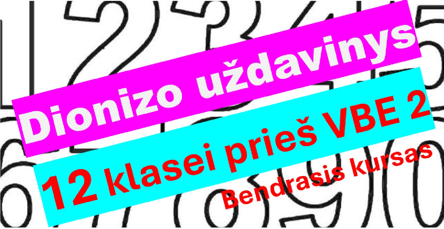 Dionizo uždavinys 12 kl. prieš VBE
