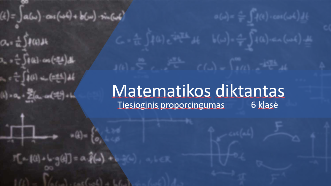 Diktantas. Tiesioginis proporcingumas