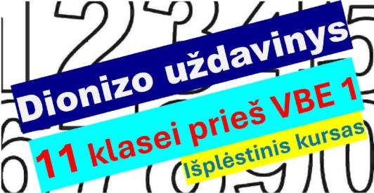 Dionizo uždavinys 11 kl. prieš VBE