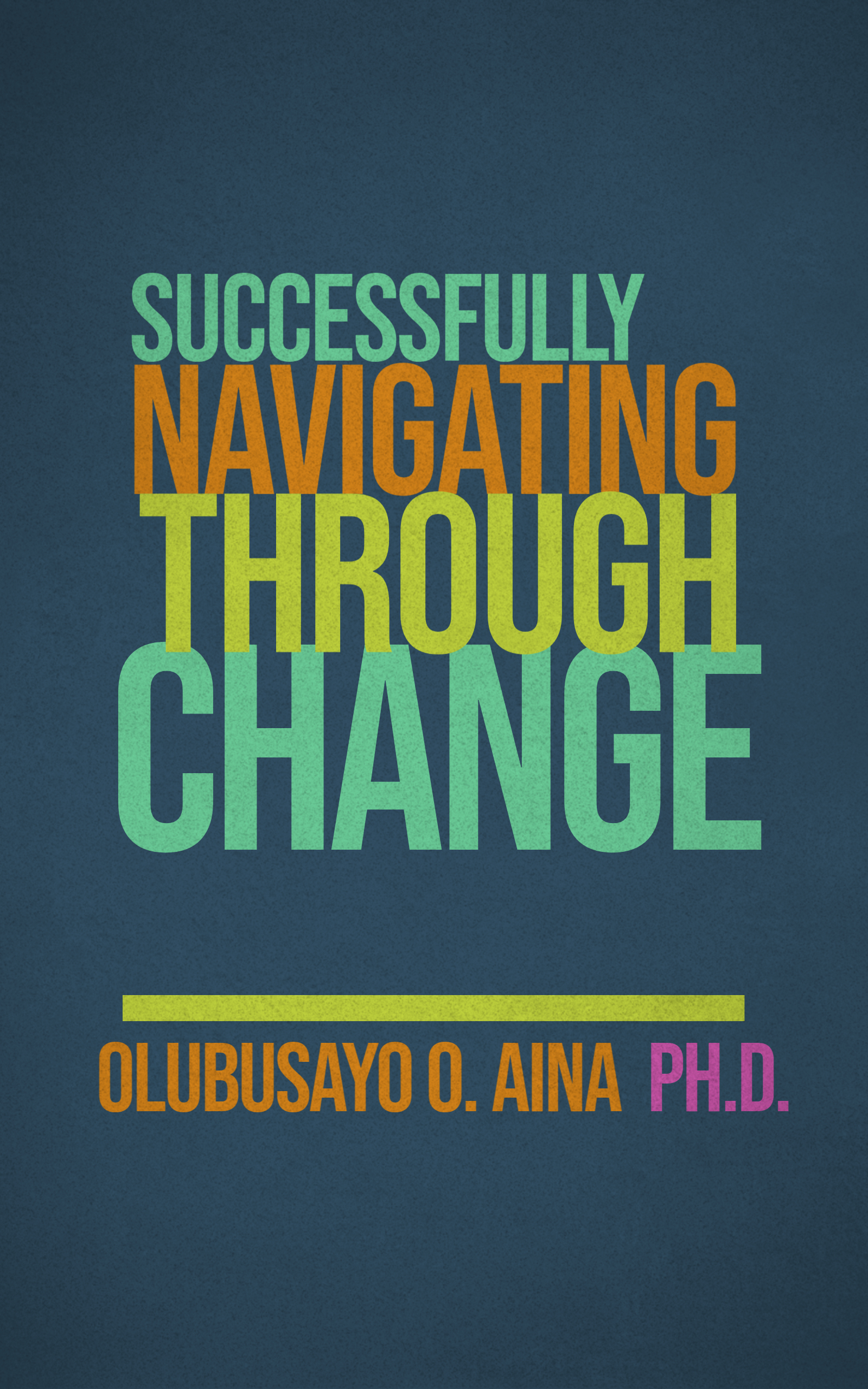 Successfully Navigating through Change