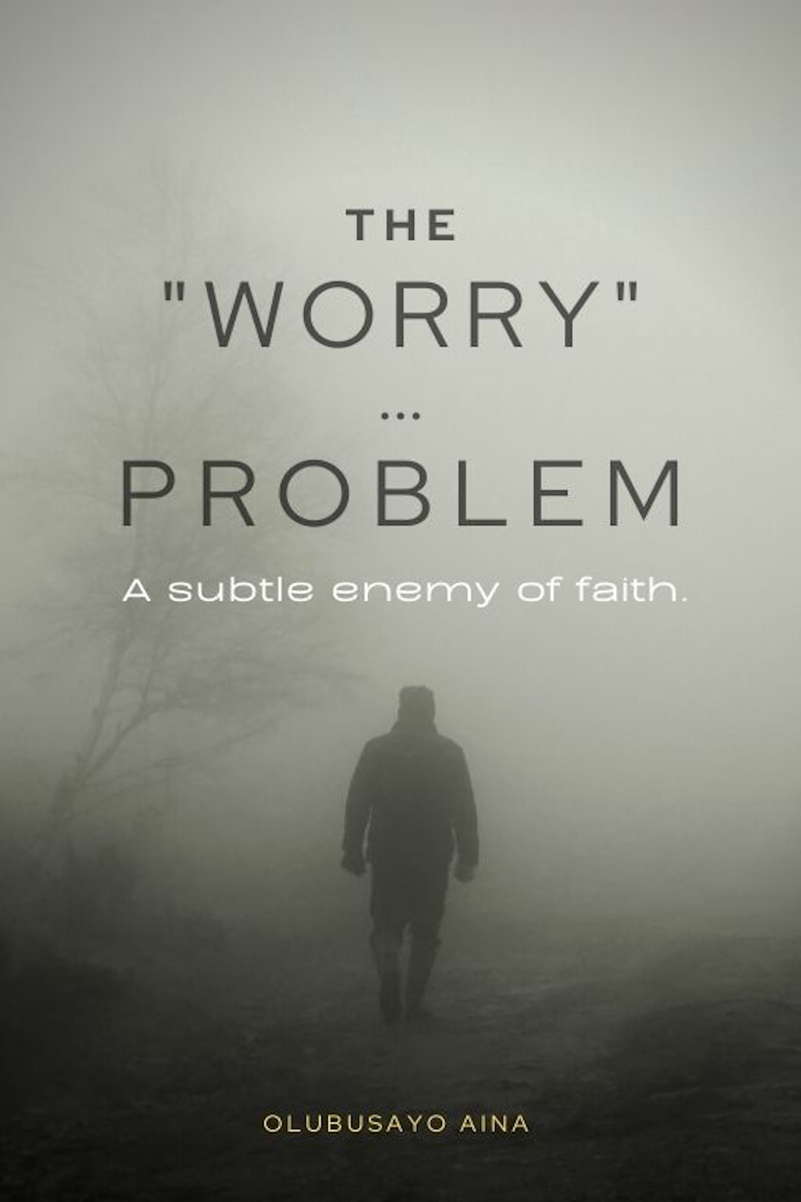 The “Worry” Problem