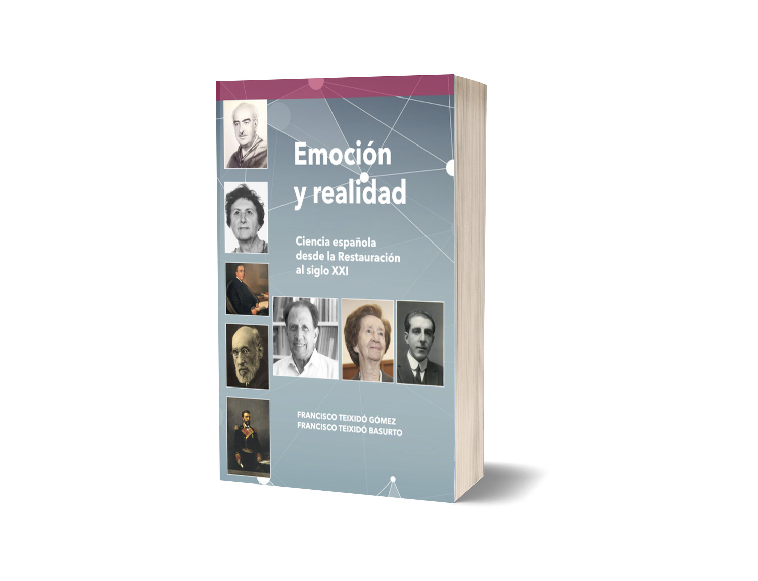 Emoción y realidad. Ciencia española desde la Restauración al siglo XXI