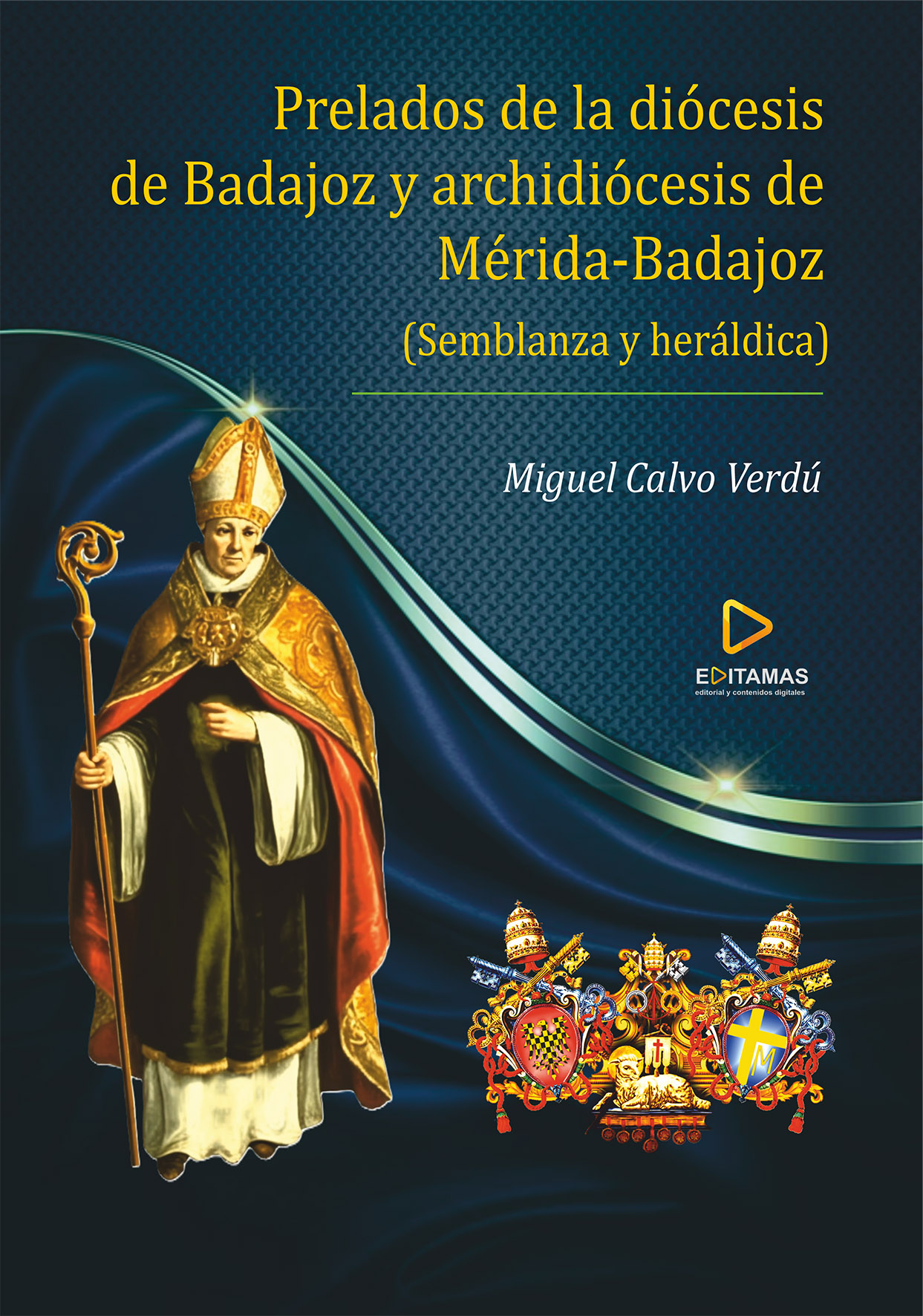 Prelados de la diócesis de Badajoz y archidiócesis de Mérida Badajoz