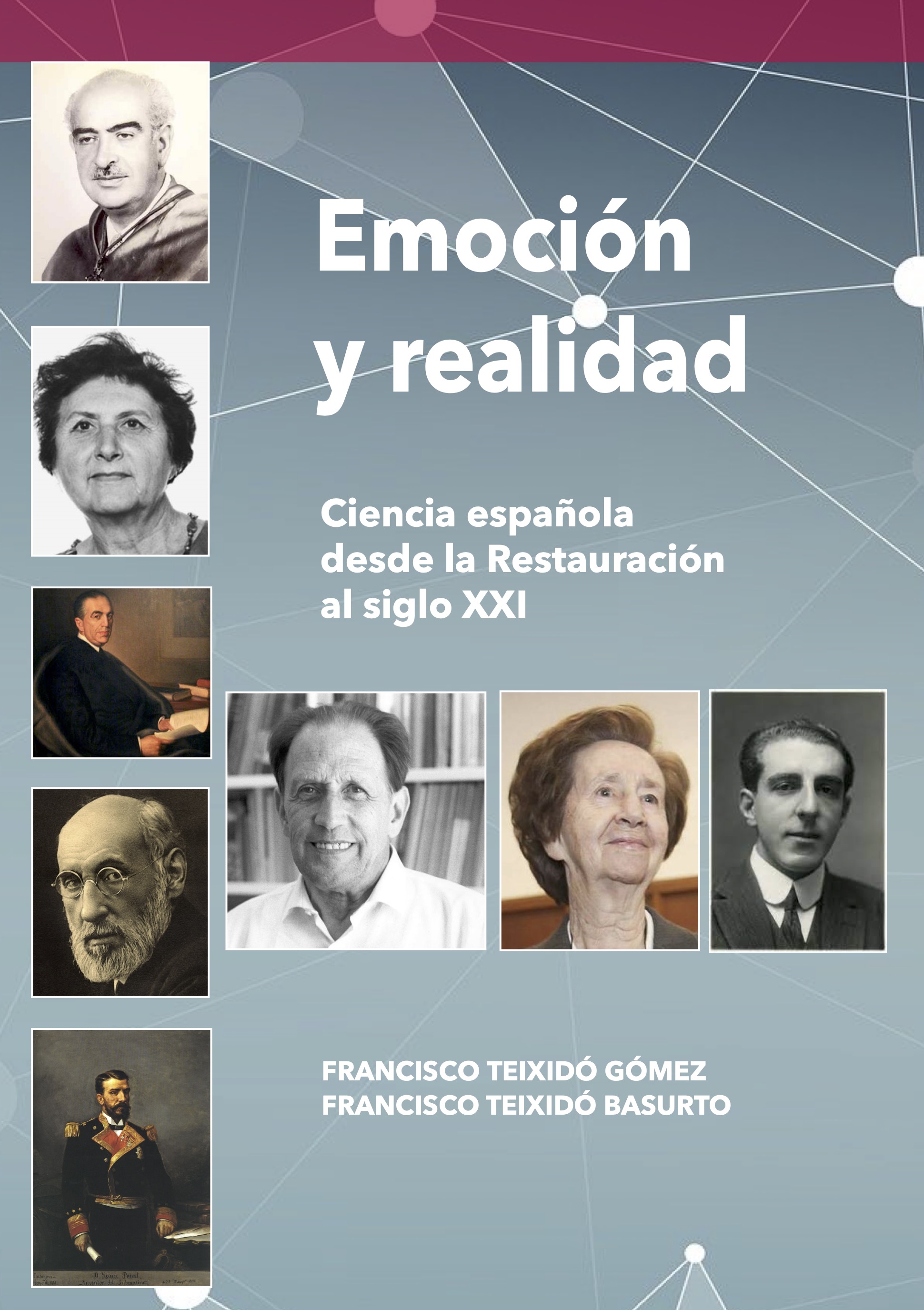 Emoción y realidad. Ciencia española desde la Restauración al siglo XXI