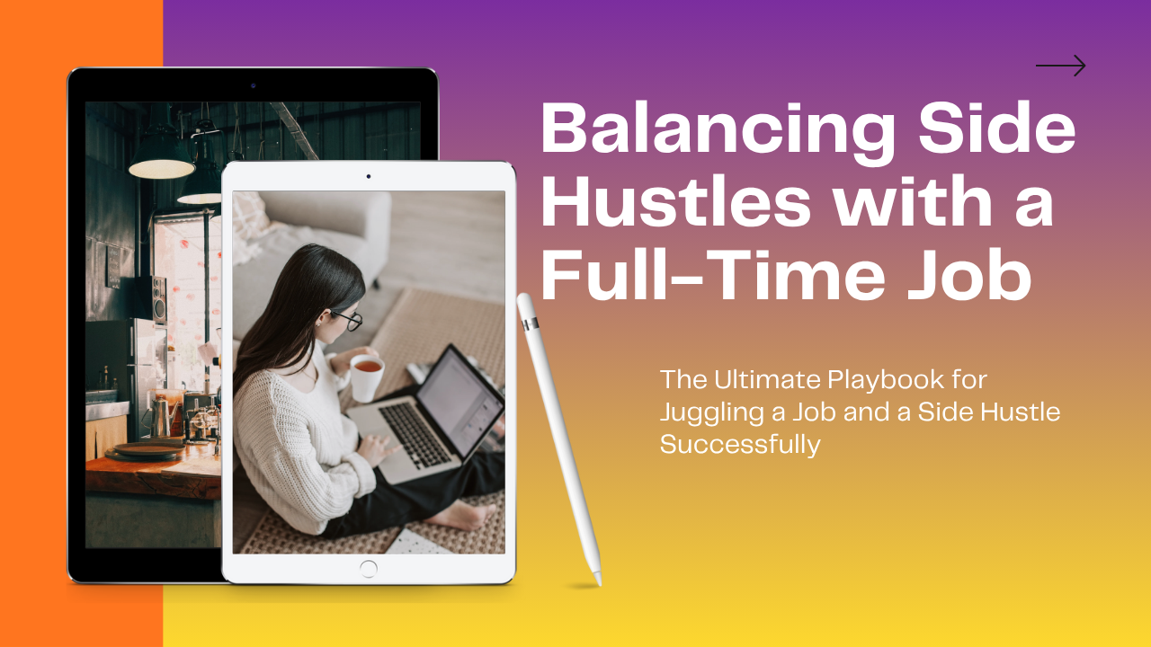 Balancing Side Hustles with a Full-Time Job