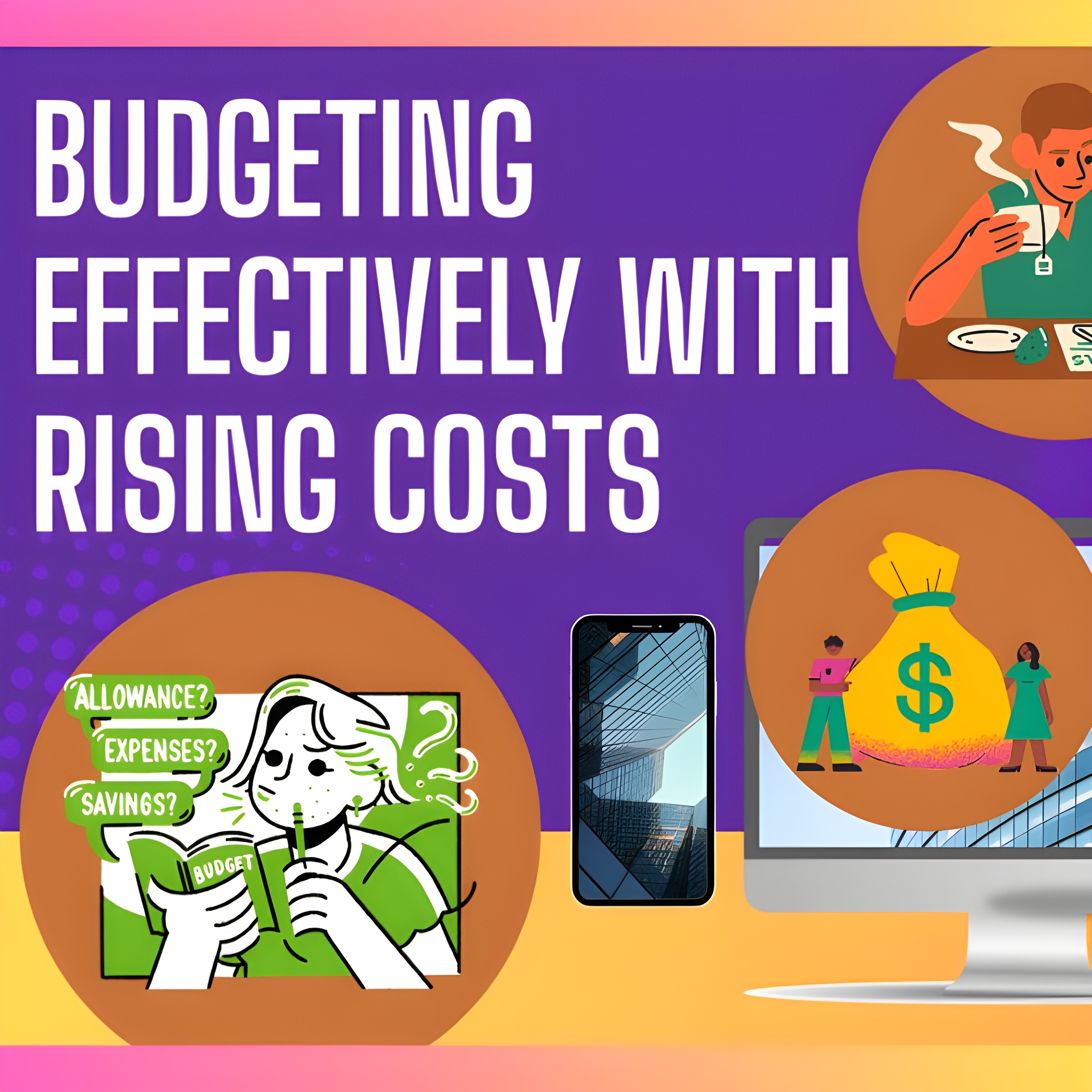 Budgeting Effectively With Rising Costs