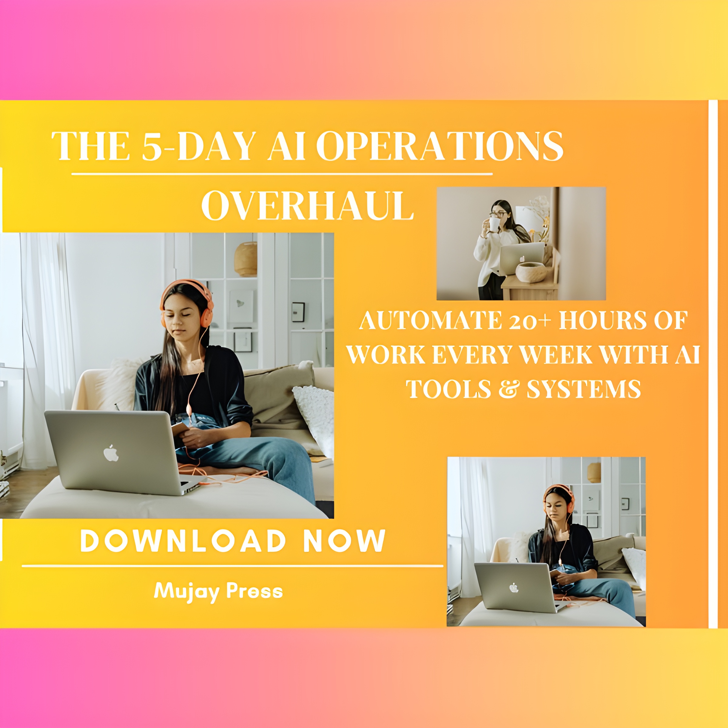 The 5-Day AI Operations Overhaul: Automate 20+ Hours of Weekly Work and Streamline Your Entire Business