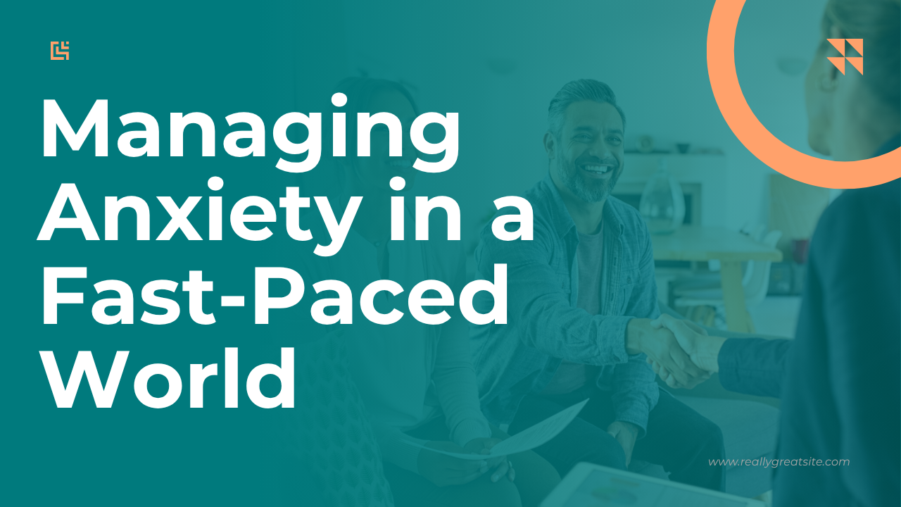 Managing Anxiety in a Fast-Paced World Seminar