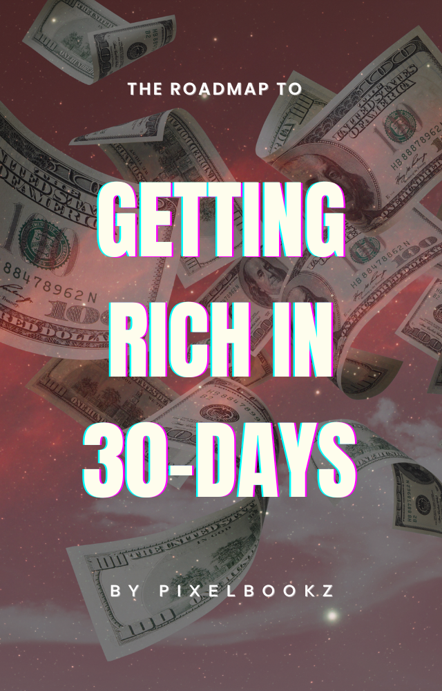 Getting Rich in 30-Days