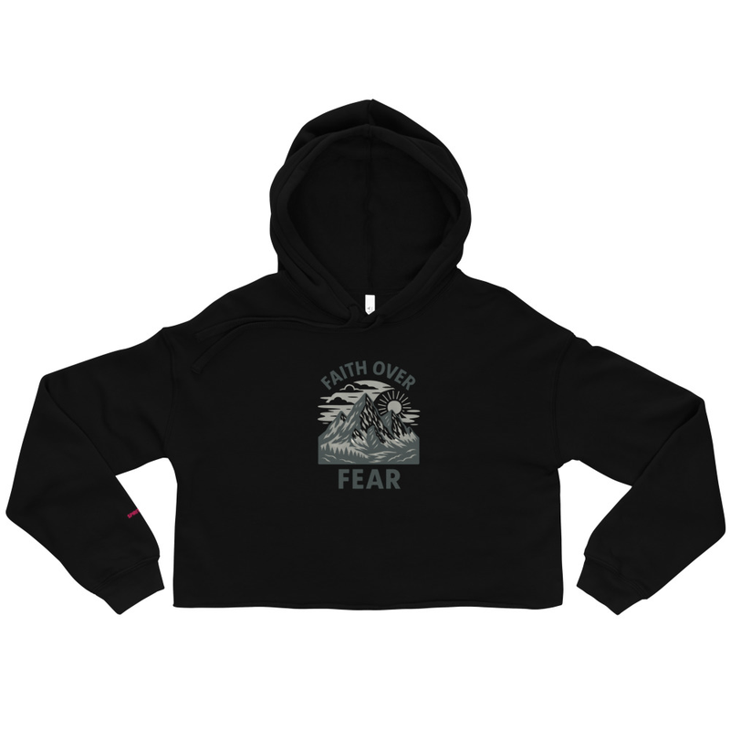 Faith Over Fear Faith Fashion Crop Hoodie
