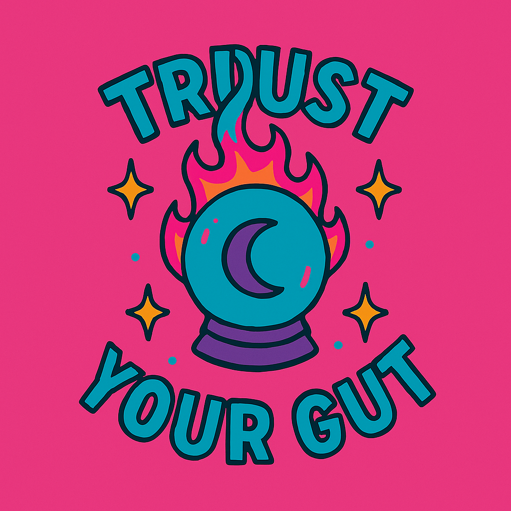 Trust Your Gut