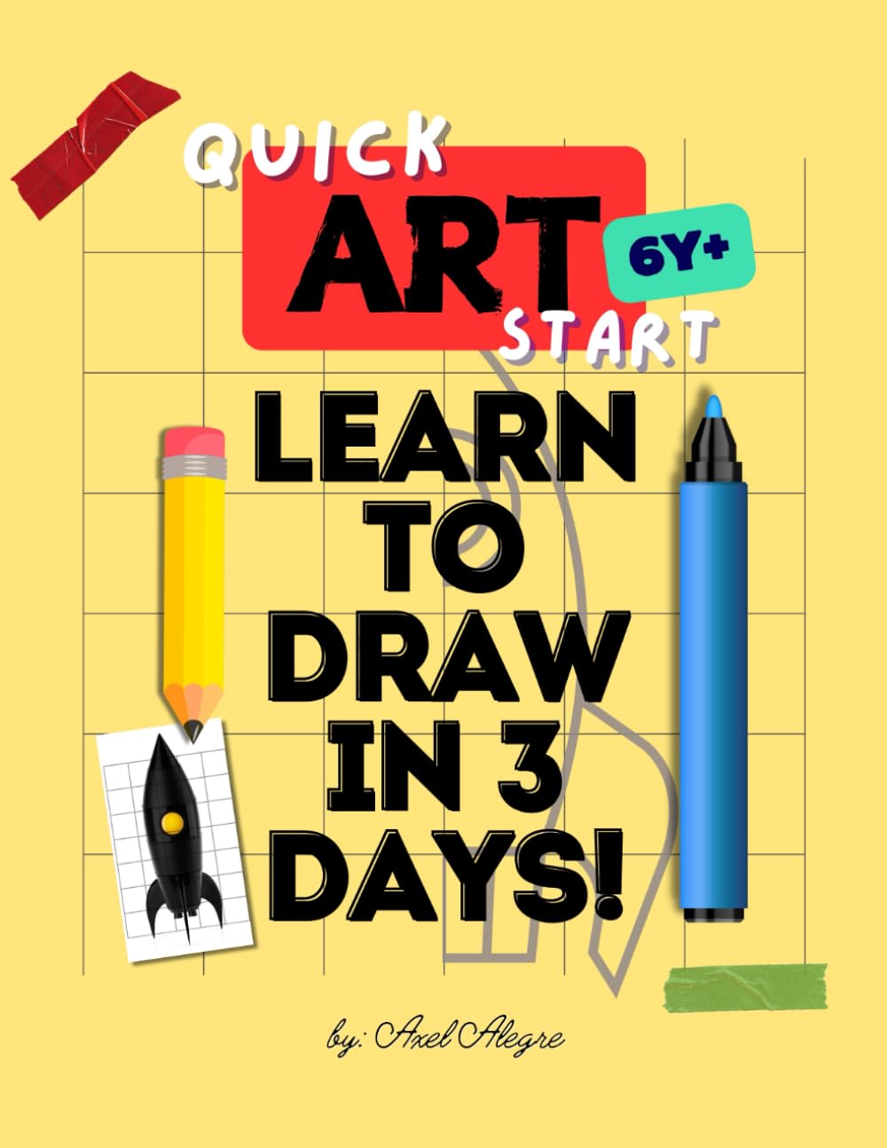 Quick Art Start: Learn to Draw in 3 Days