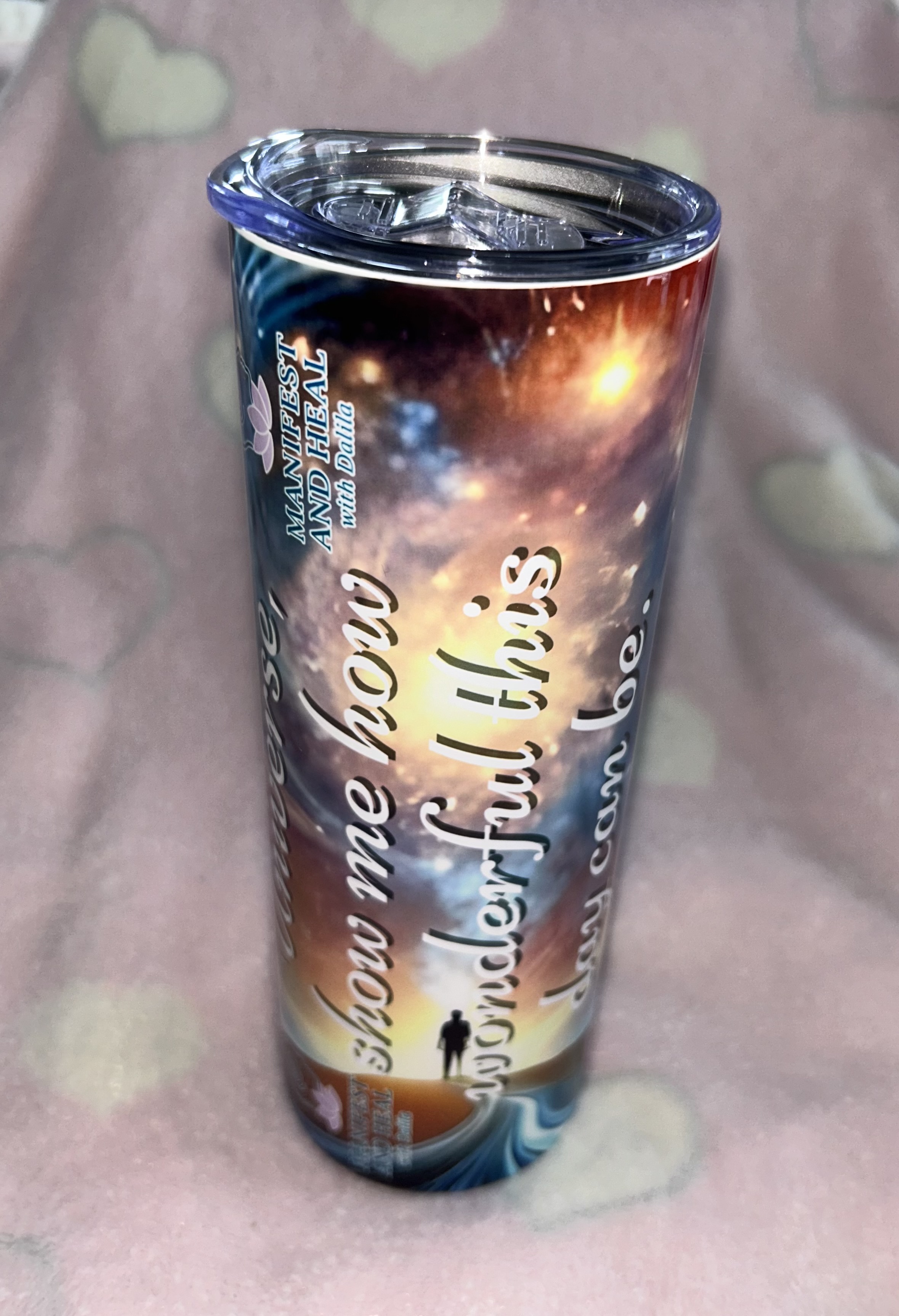 “Universe Show Me How Great This Day Can Be” Manifestation Tumbler