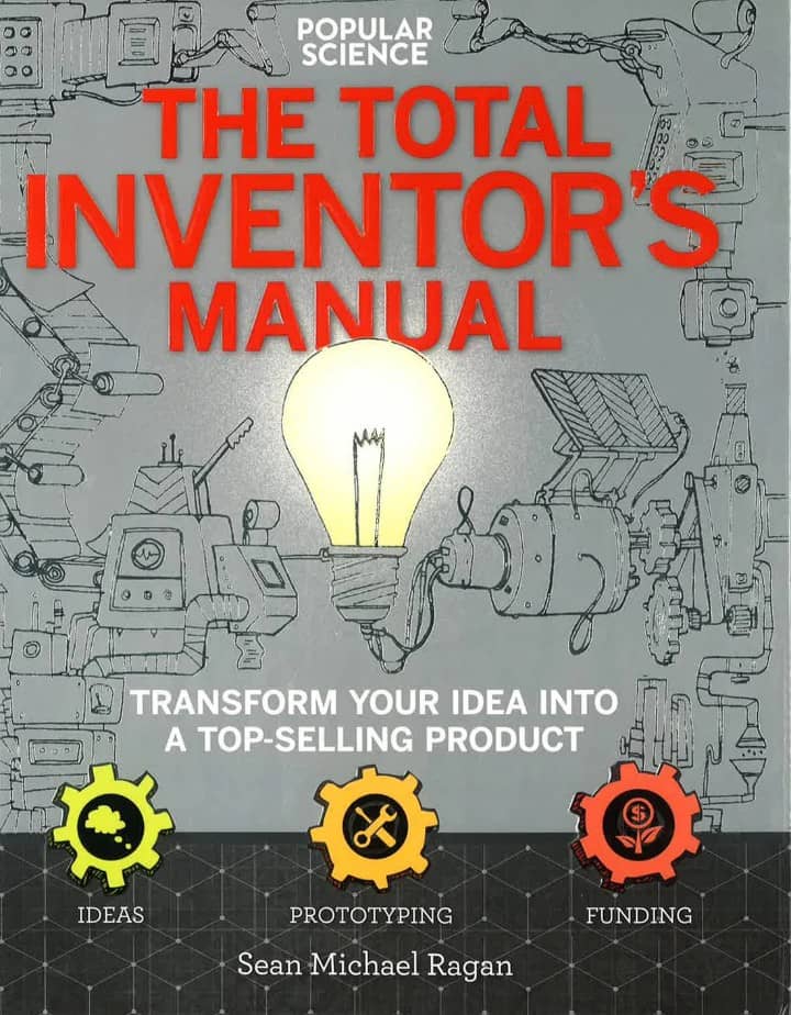 Popular Science : The Total Inventor's Manual