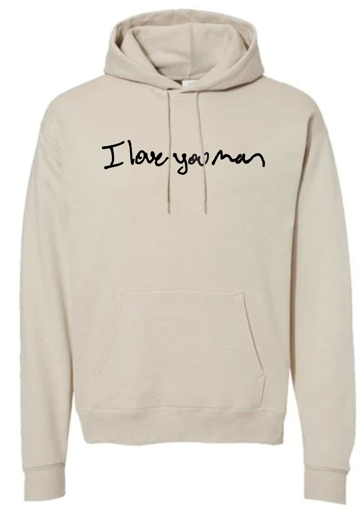 I Love You Man Hoodie - Sand