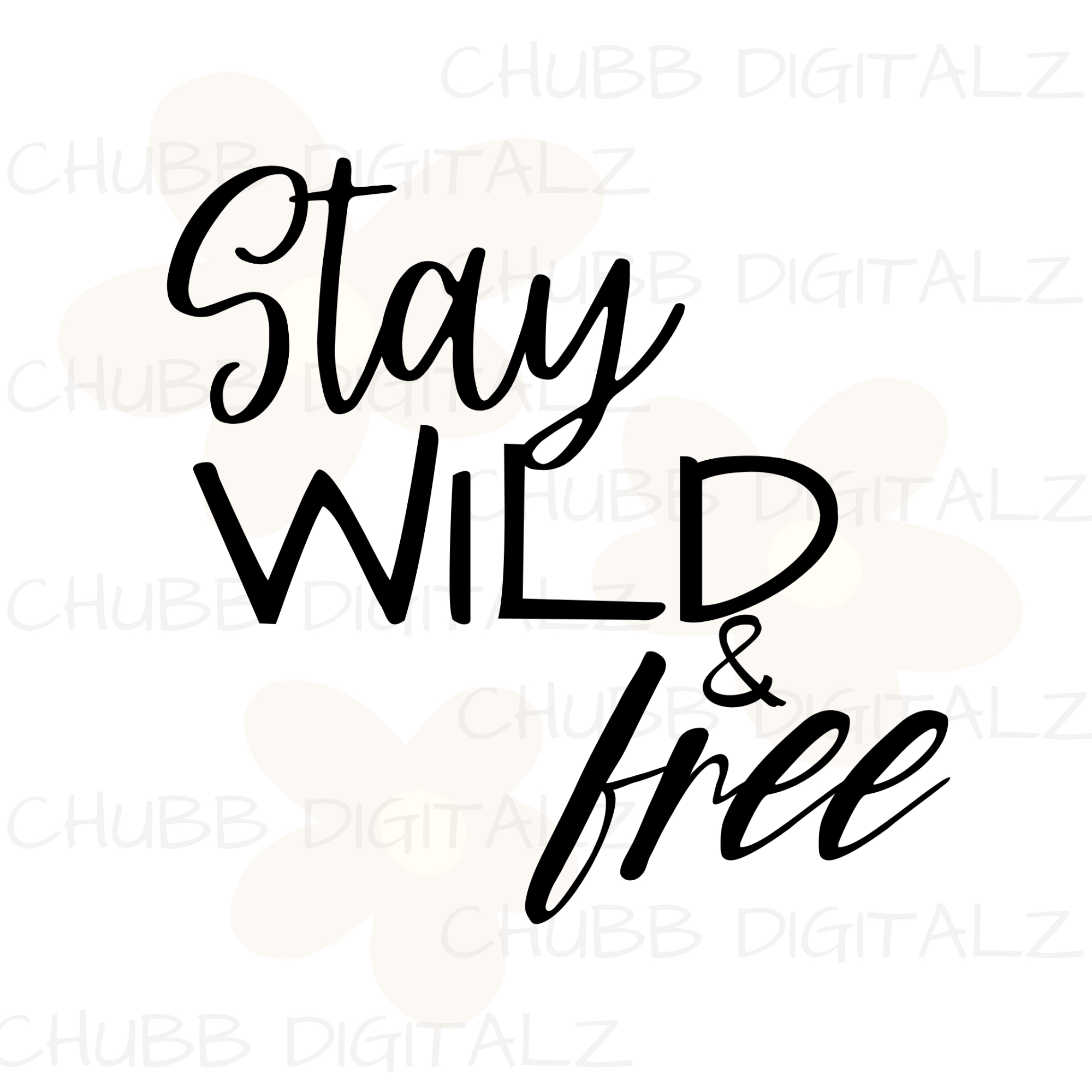 Stay Wild & Free SVG PNG | Motivational | Inspirational | Digital Download | Instant File