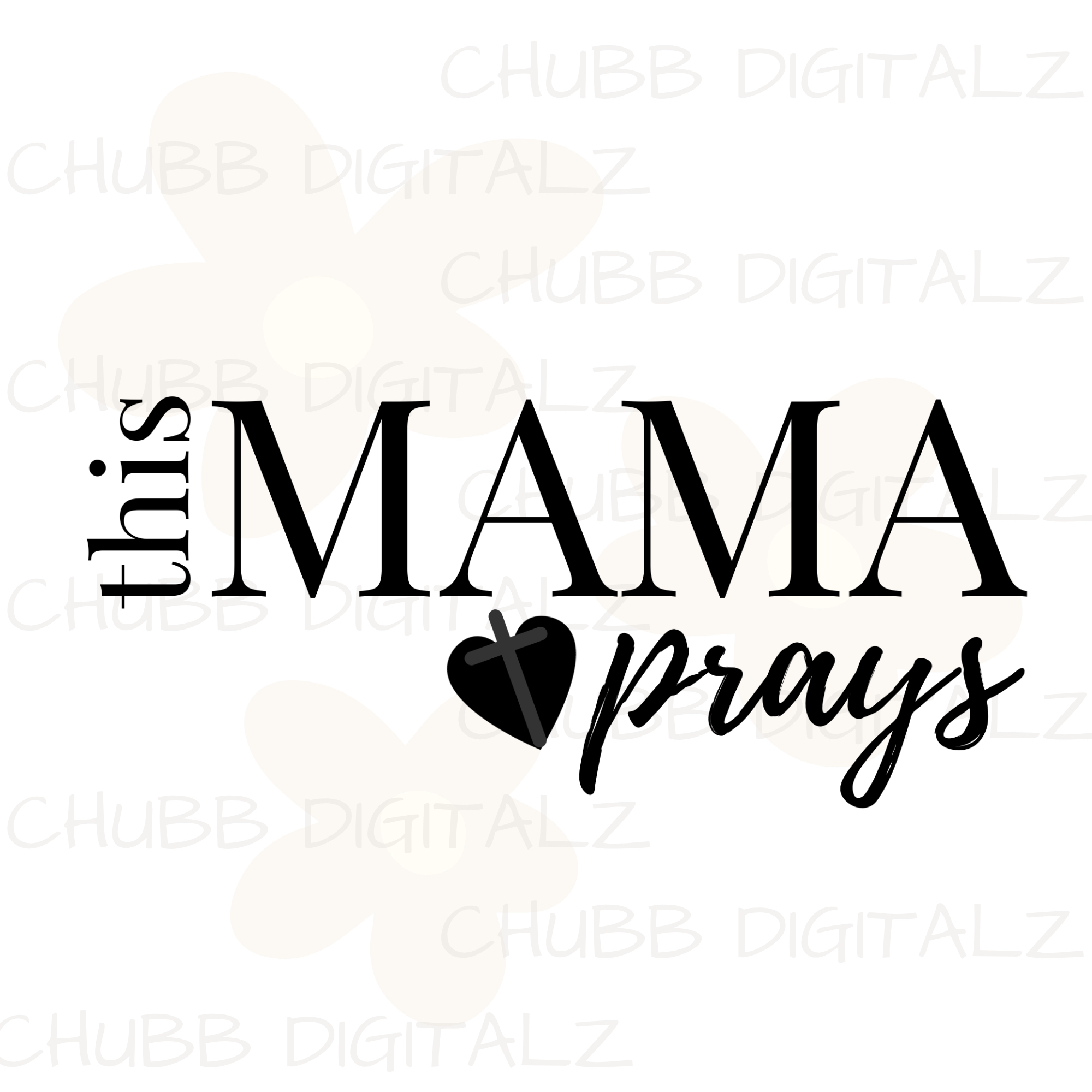 This Mama Prays SVG PNG | Mom | Mothers Day Gift | Digital Download | Instant File