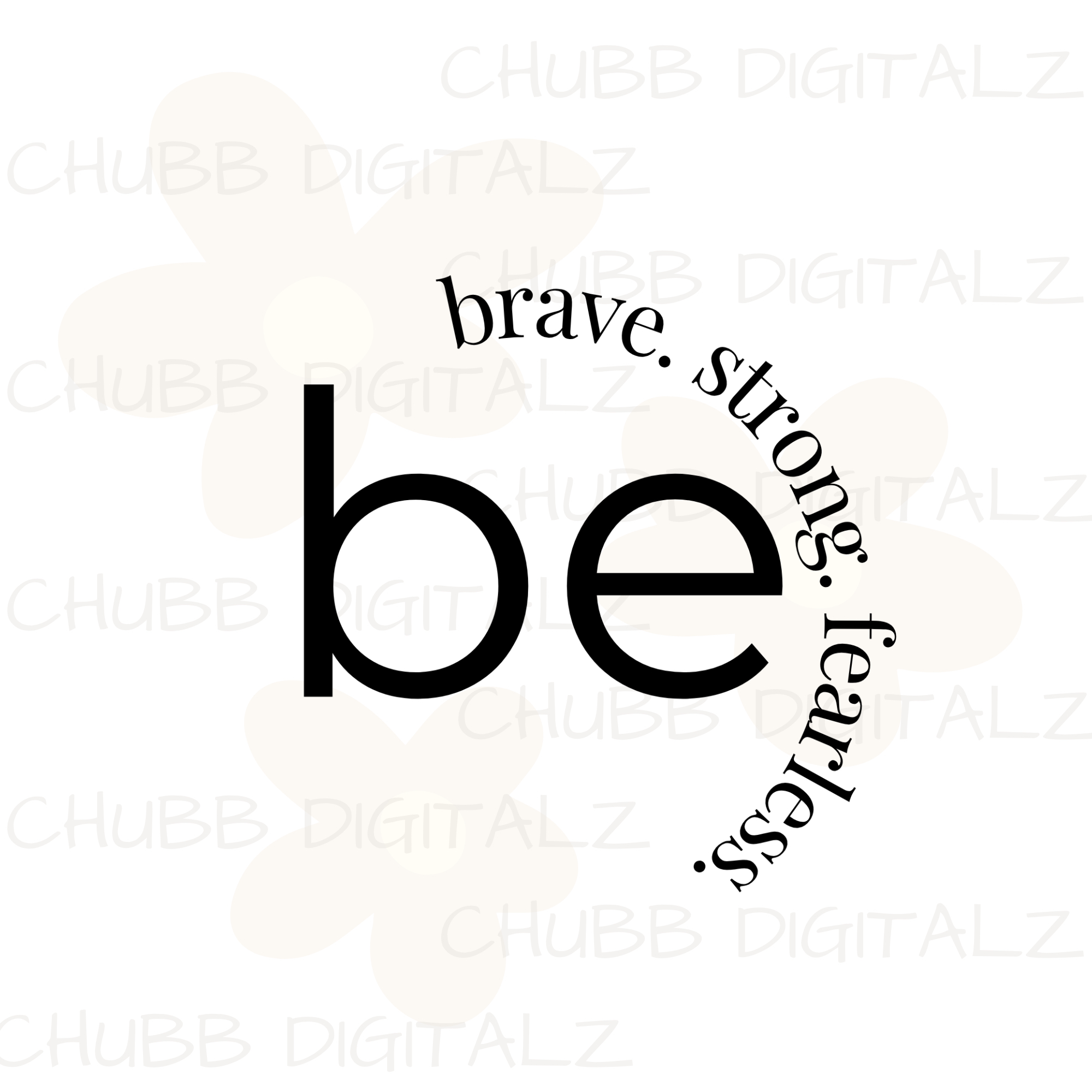 Be Brave Strong Fearless SVG PNG | Motivational | Inspirational | Digital Download | Instant File