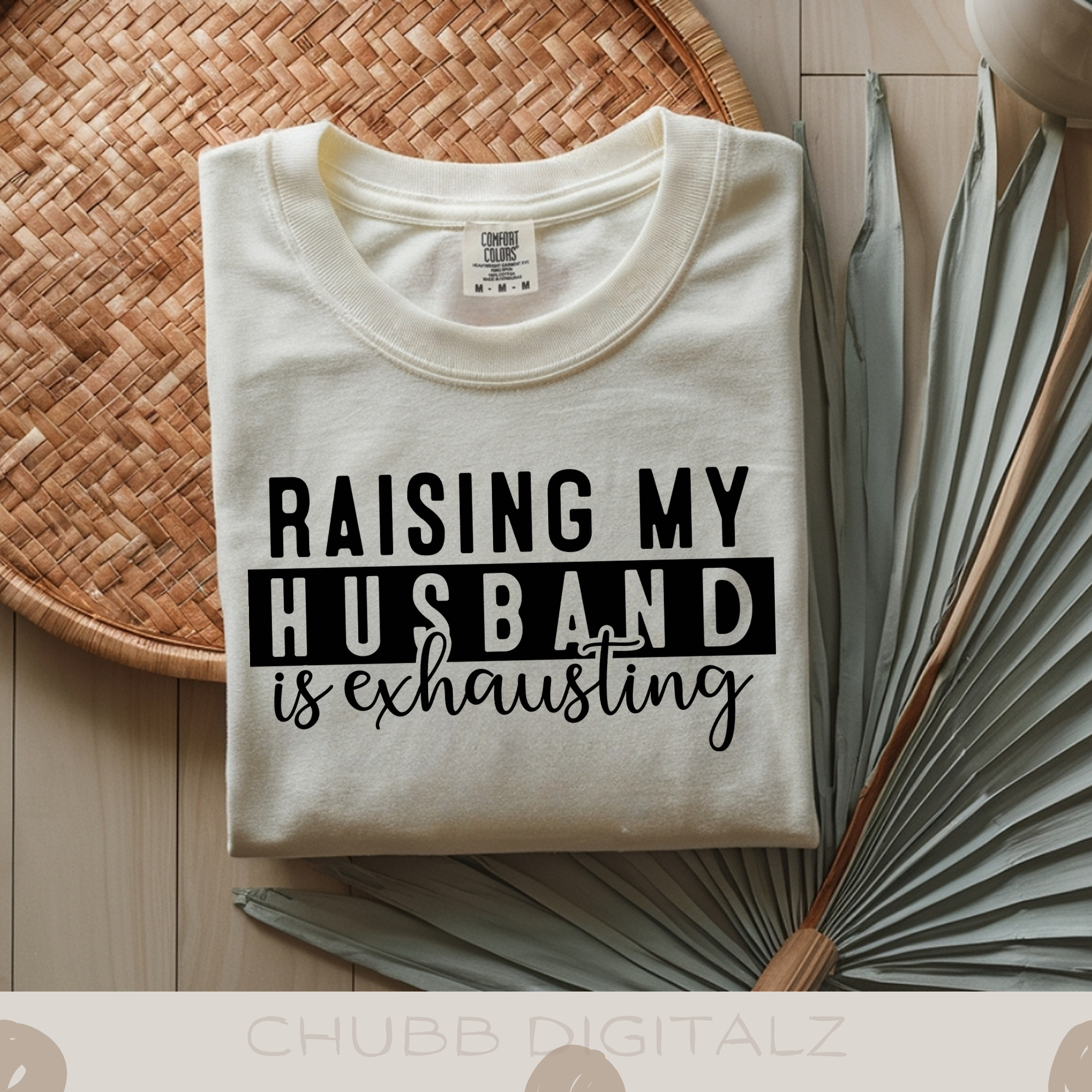 Raising My Husband Is Exhausting SVG PNG | Sarcasm | Digital Download | Instant File