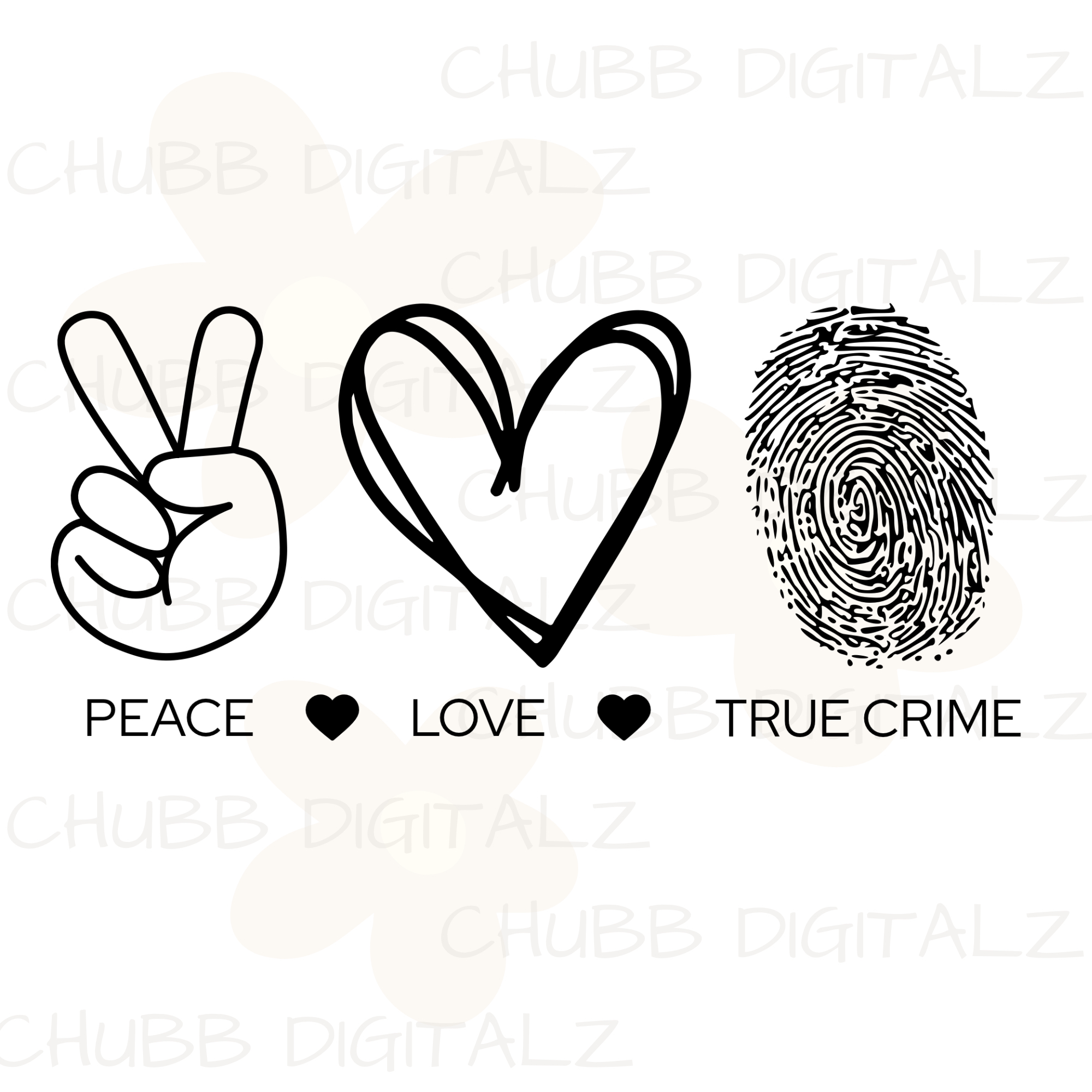 Peace Love True Crime SVG PNG | Peace | Love | Crime | Digital Download | Instant File