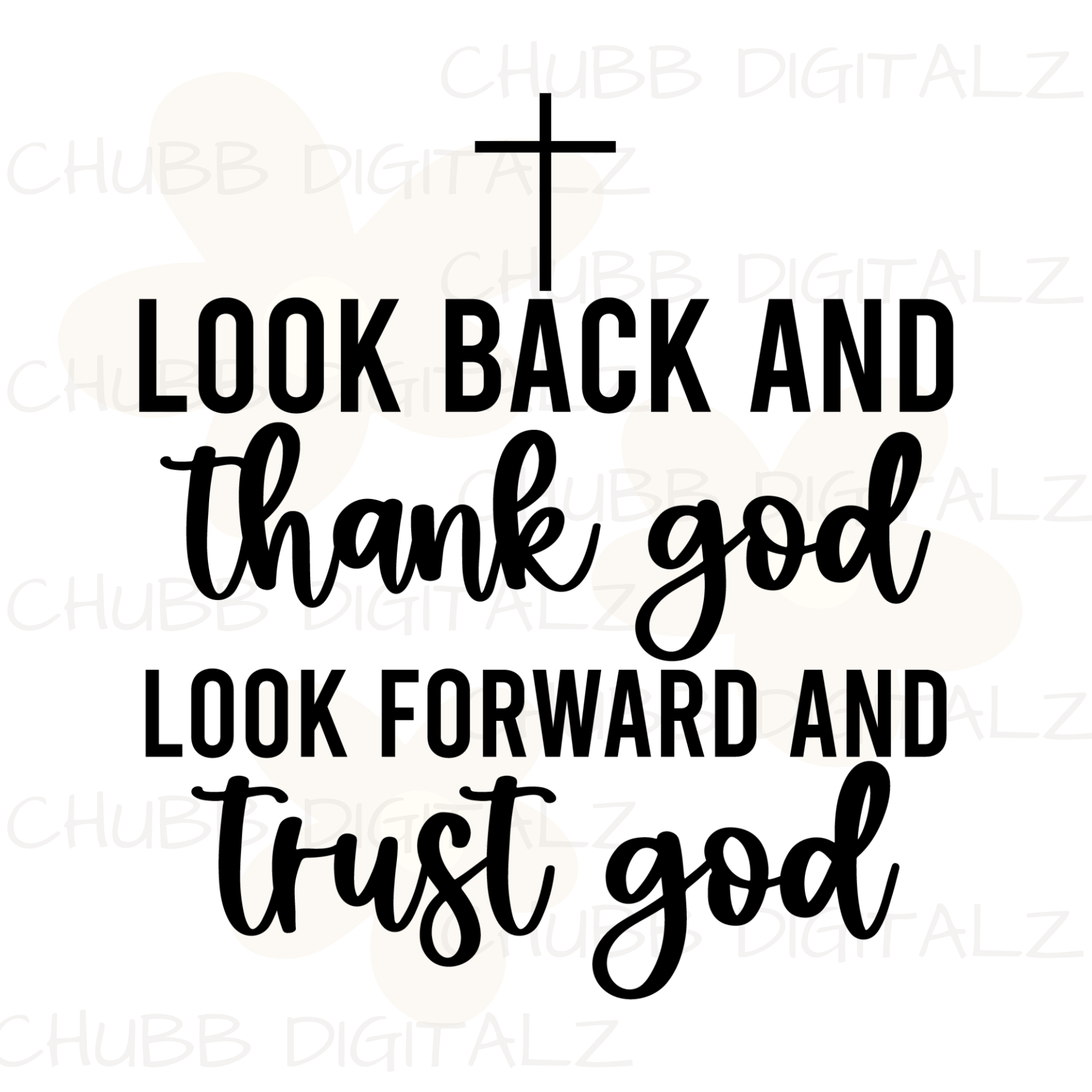 Look Back And Thank God Look Forward And Trust God SVG PNG | Religion | Religious | God | Digital Download | Instant File